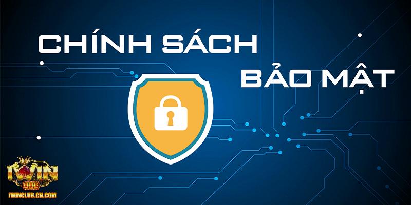 Những yếu tố quan trọng trong chính sách bảo mật IWIN